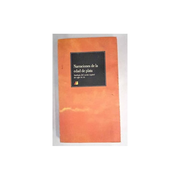 Narraciones de la edad de plata. Antologia del cuento español del siglo xx (1)